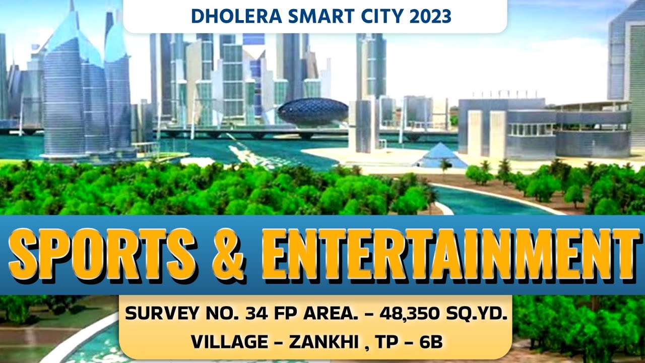 DHOLERA SIR SPORTS & ENTERTAINMENT ZONE SURVEY NO.34 DHOLERA