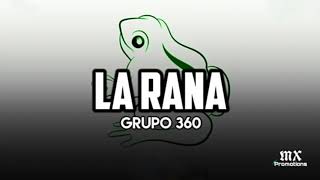 Grupo 360 - LA RANA (2019)