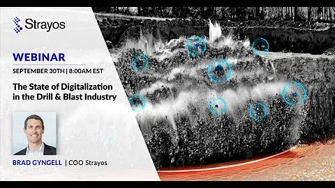 The State of Digitalization in the Drill & Blast Industries- Strayos Webinar