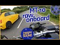 Yamaha MT10 Raw Onboard – Crispy sounds – Snap / Crackle / Pop