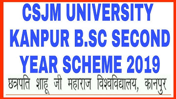 CSJM UNIVERSITY KANPUR B.SC SECOND YEAR SCHEME 2019 | CSJM UNIVERSITY KANPUR B.SC TIME TABLE 2019