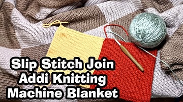 Blanket Join Tutorial | Addi Knitting Machine Tutorial | Sentro, Jamit, Circular Knitting Machine.