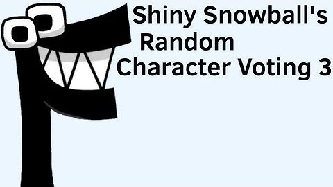 Shiny Snowball’s Random Character Voting 3