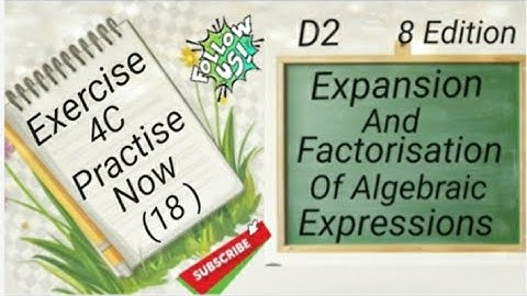 D2 Chapter4 EX 4C PractiseNow ( 18 ) Expansion and Factorisation Of Algebraic Expressions(8 Edi)