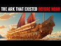 The Ark That Existed Before Noah