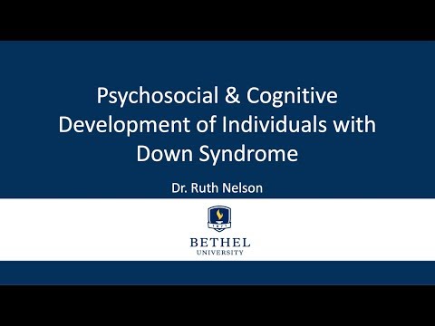 Psychosocial & Cognitive Development of Those with Down Syndrome by Social and Behavioral Sciences at Bethel Univ.