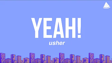 Usher - Yeah! Ft. Lil Jon & Ludacris (Lyrics)