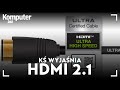 HDMI 2.1 - czym jest i czy go potrzebujesz? KŚ wyjaśnia