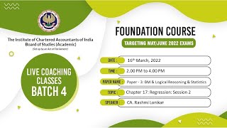 Foundation Paper 3: BM & LRS | Topic:Chapter 17: Regression: Session 2 |Session 2 |16 March, 2022