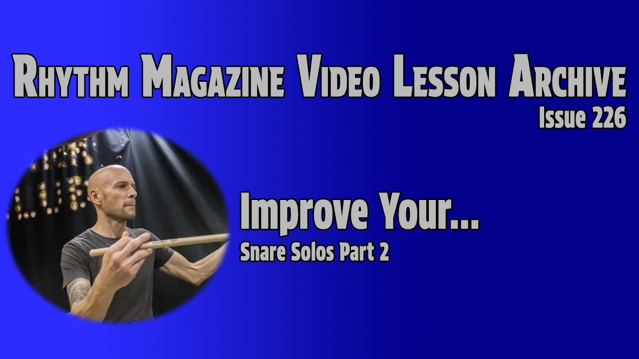 Improve Your... - Snare Solos Pt2 - Rhythm Magazine Video Archive Issue 226