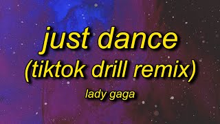 Lady Gaga - Just Dance (TikTok Drill Remix) Lyrics | lady gaga on a drill beat by Dixon95 Resimi