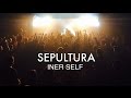Sepultura -  Iner Self  LIVE