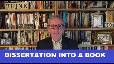 Turning Your Dissertation into a Book or Monograph