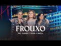 Mari Fernandez e Maiara & Maraisa - FROUXO (DVD Ao Vivo em São Paulo)