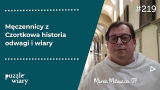 219: Męczennicy z Czortkowa – historia odwagi i wiary