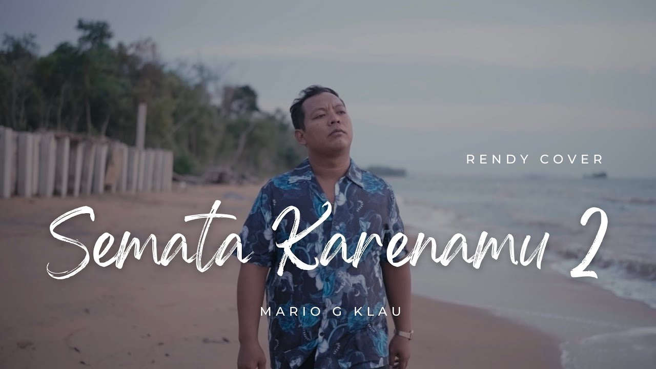 SEMATA KARENAMU 2 - MARIO G KLAU (COVER) - YouTube
