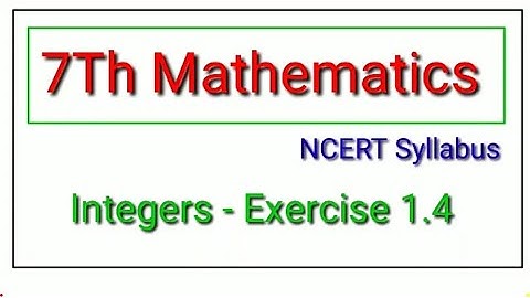 7Th Mathematics | Integers Exercise 1.4
