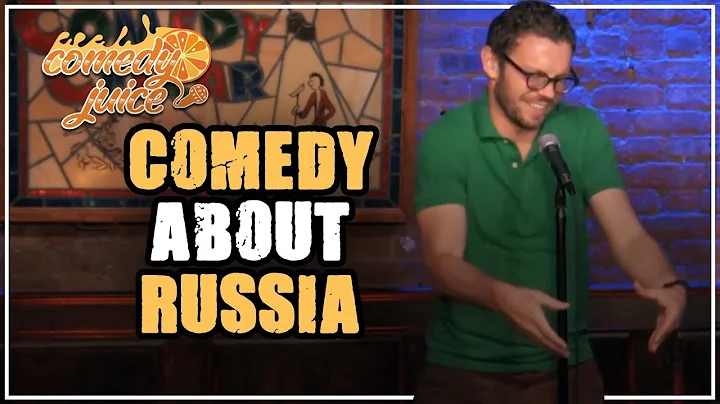 Comedy About Russia - Ben Rosenfeld - Comedy Juice