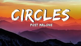 Post Malone - Circles [Lyrics•Lyricos]