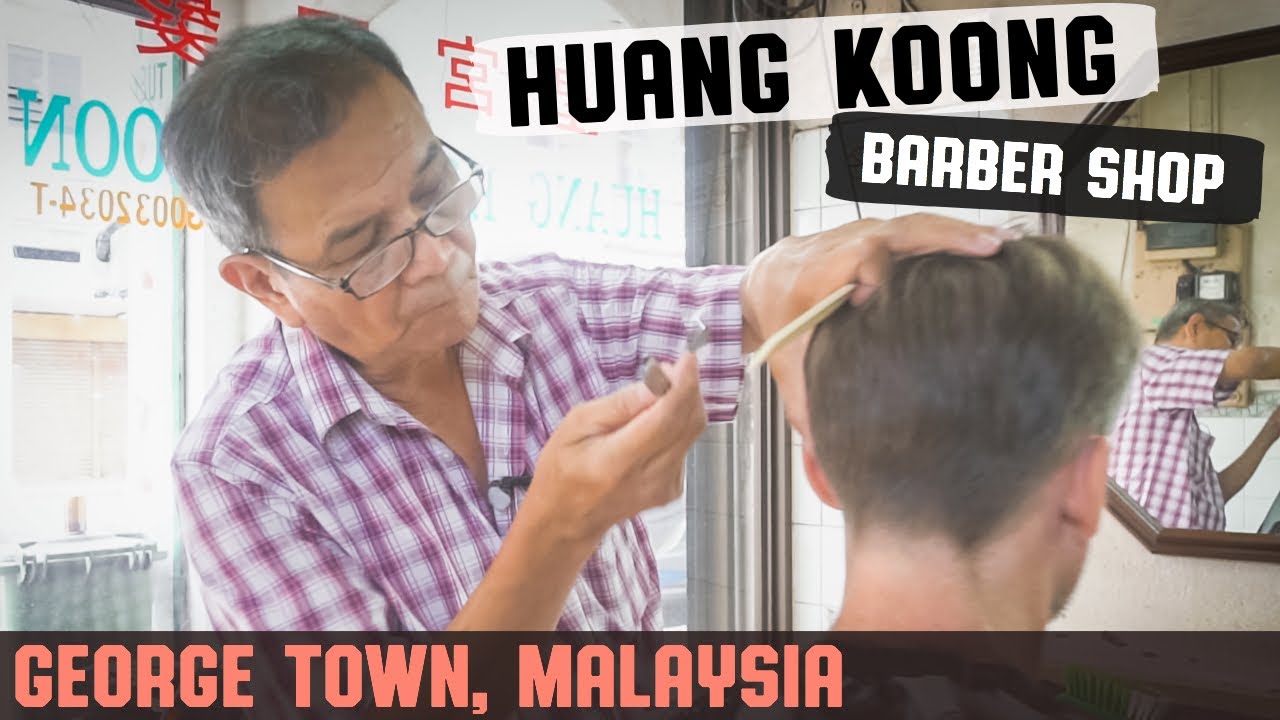 Haircut in Traditional Penang Chinese Shop House | Huang ...