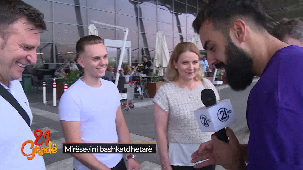 21 Grade - Mirësevini bashkatdhetarë 02.08.2019