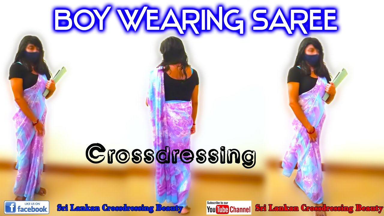Boy wearing saree Amazing Cross dressing YouTube
