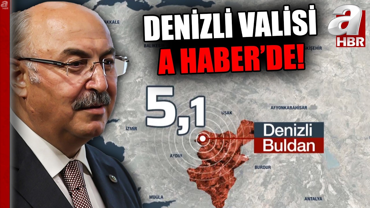 Denizli Valisi A Haber'de! Denizli'de 5,1'lik Deprem! | A Haber