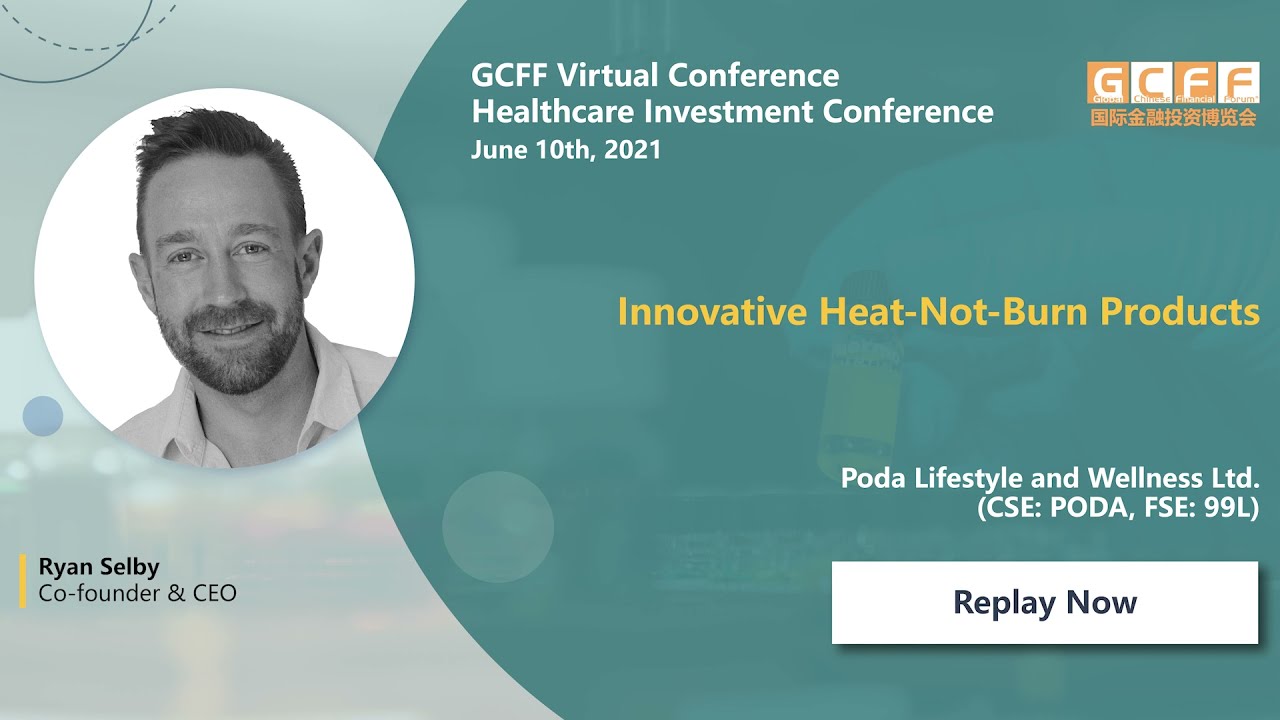 Innovative Heat-Not-Burn Products: Poda Lifestyle and Wellness (CSE: PODA) Presents at GCFF Jun10