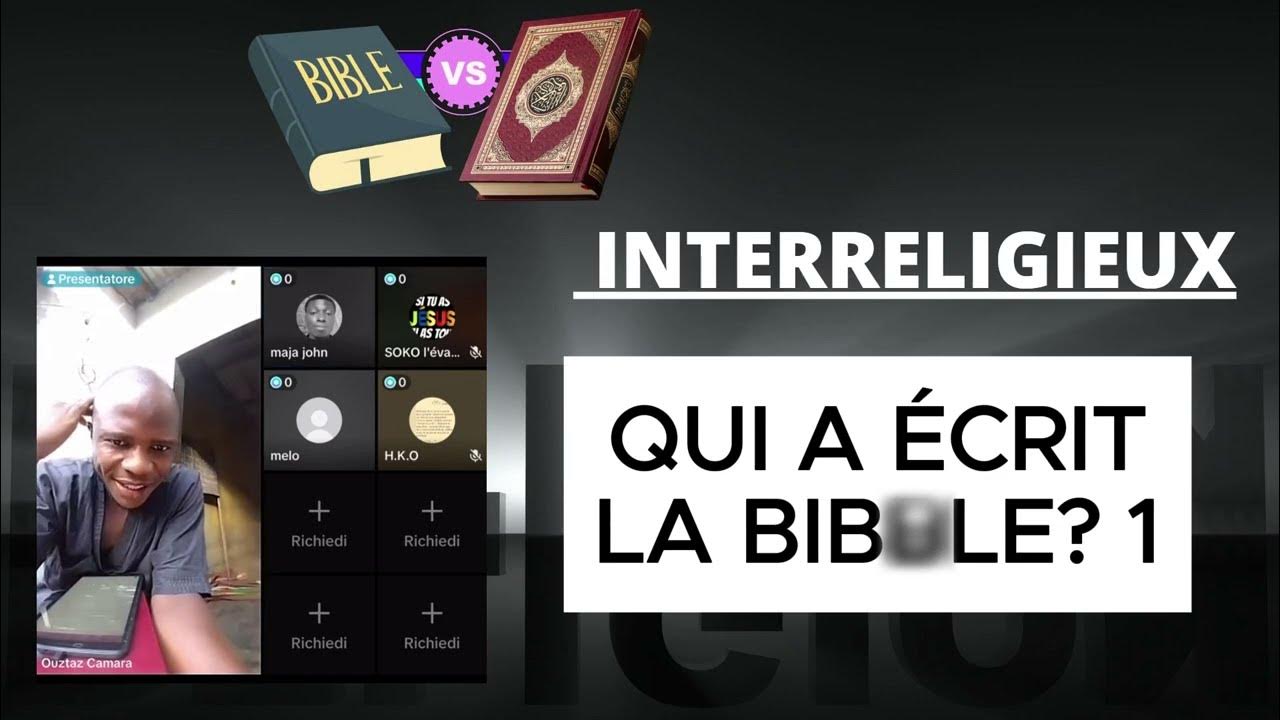 Qui a écrit la Bible Partie 1 Débat Interreligieux YouTube