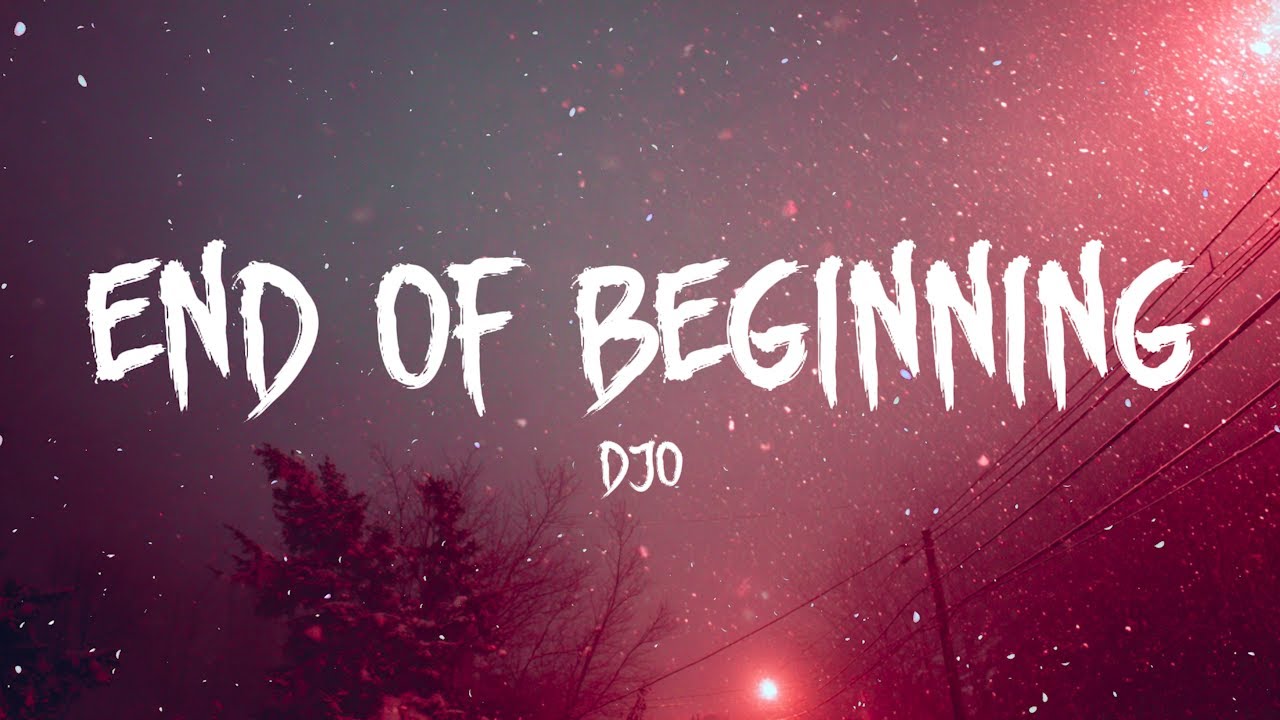 Djo - End Of Beginning (Lyrics)
