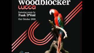 Lucca - Woodblocker (Funk D'Void Remix)