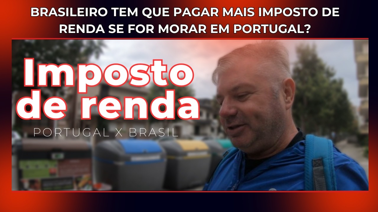 A Verdade sobre o Imposto de Renda no Brasil e em Portugal! Prepare-se para Surpresas!