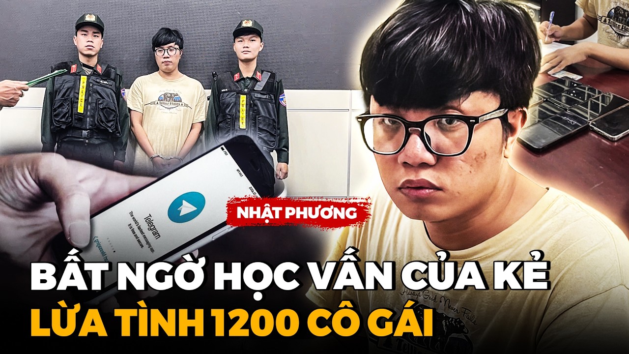 Vụ Trương Nhật Phương Lừa Tình 1200 Cô Gái Qua App Hẹn Hò - Kịch Bản Tinh Vi Của Gã Cử Nhân Kinh Tế