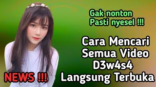 Cara Baru Mencari Semua Video D3w4s4 Langsung Terbuka