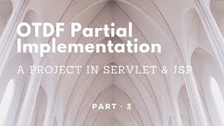 OTDF a Partial Project Implementation using Servlet & JSP ~ Part - 3