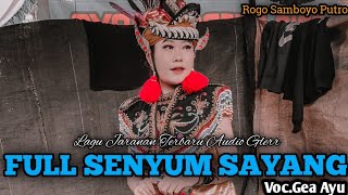 FULL SENYUM SAYANG|| Voc.Gea Ayu (Cover Jaranan) Audio Glerr