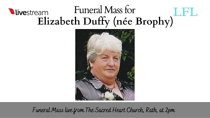 Funeral Mass & Interment of Elizabeth Duffy from t...