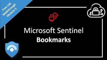 How to Use Bookmarks in Microsoft Sentinel | Free Lab Walkthrough - Module 5