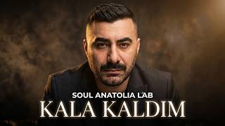 Kala Kaldım Bir Başıma - Gökhan Doğanay (Soul Anatolia Lab ) Kala Kala Kaldım