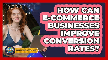 How Can E-commerce Businesses Improve Conversion Rates? - Digital Nomad Success Guide