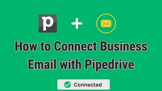 How to Connect Business Email with Pipedrive