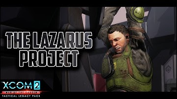 THE LAZARUS PROJECT - Saving Lily Shen - XCOM 2 Tactical Legacy Pack - Mission 1 of 7 - Lets Play