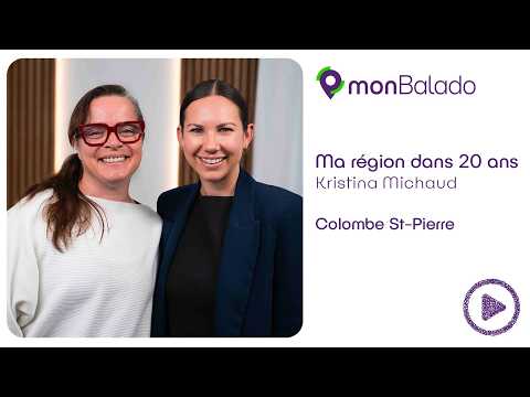 Ma région dans 20 ans: Colombe St-Pierre