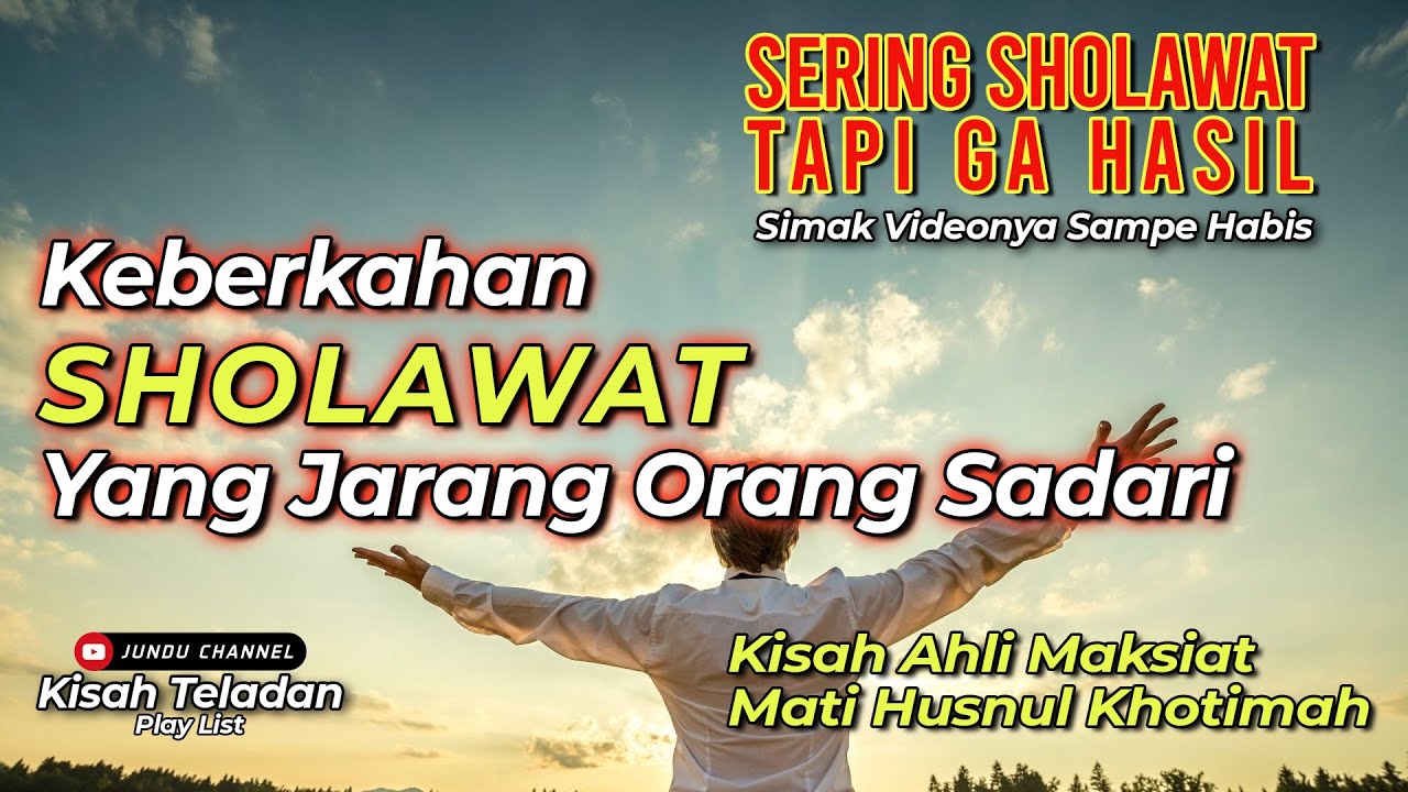 Berkah Sholawat Yang Jarang Disadari | Kisah Ahli Maksiat Mati Husnul Khotimah | Dahsyat Sholawat