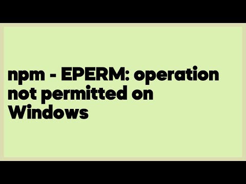npm - EPERM: operation not permitted on Windows  (30 answers)