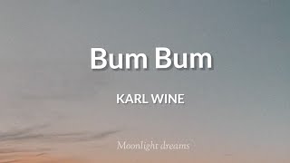 Karl Wine - Bum Bum (Lyrics)