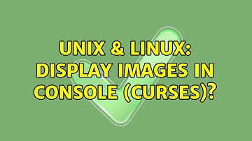 Unix & Linux: Display images in console (curses)? (4 Solutions!!)
