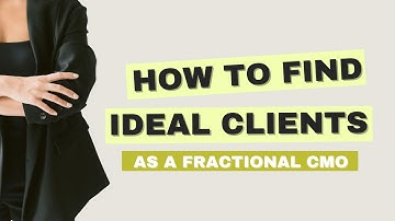 Finding Your Ideal Fractional CMO Clients (And Red Flags to Avoid)