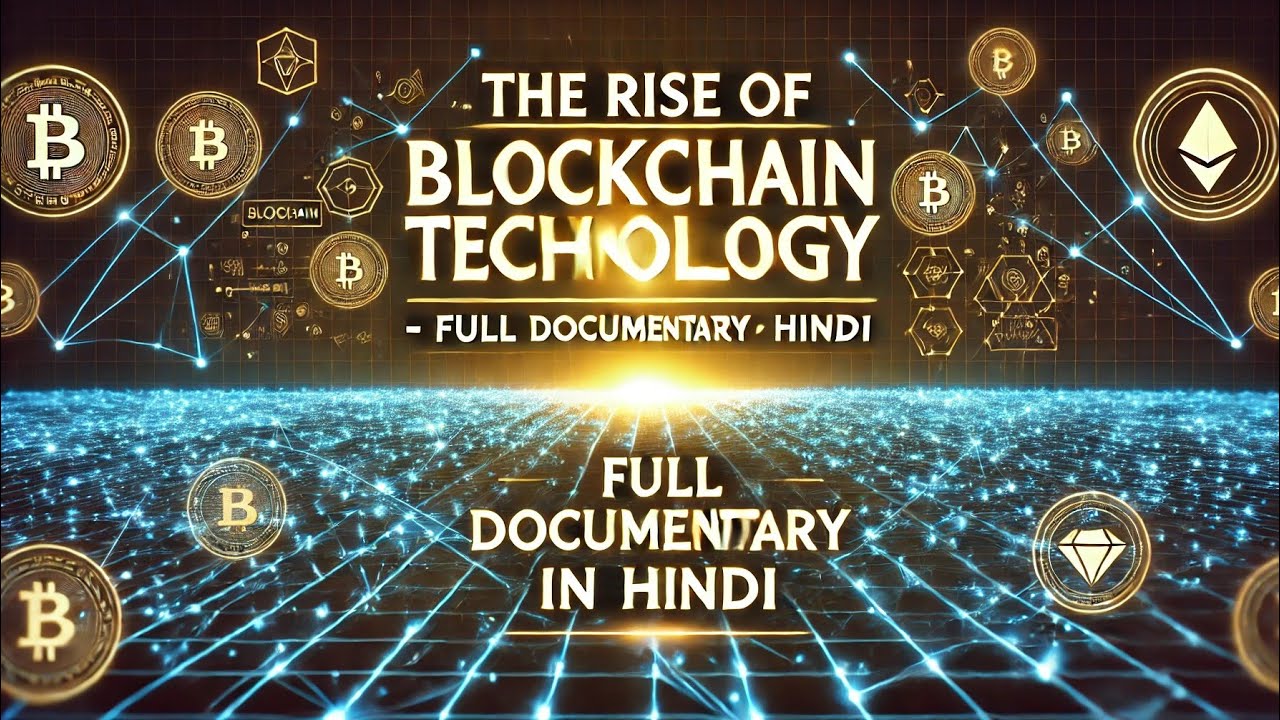 The Rise of Blockchain Technology - Full Documentary [Hindi] | 