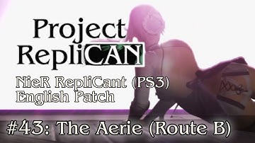 NieR RepliCant (PS3) | PART 43: The Aerie (Route B) | New English Patch [No Commentary]